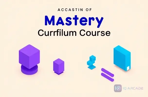 Mastery: Curriculum Design